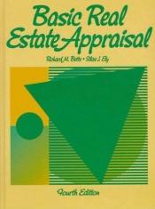 book cover of Basic Real Estate Appraisal by Richard M. Betts