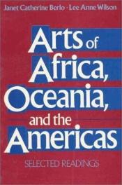 book cover of Arts of Africa, Oceania, and the Americas: Selected Readings by Janet Catherine Berlo