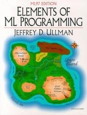 book cover of Elements of ML programming by Jeffrey Ullman