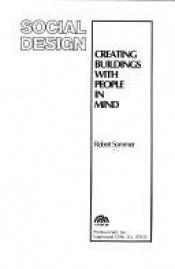 book cover of Social design : creating buildings with people in mind by Robert Sommer