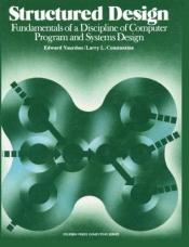 book cover of Structured design : fundamentals of a discipline of computer program and systems design by Yourdon