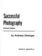 book cover of Successful Photography by Andreas Feininger