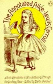 book cover of The Annotated Alice: "Alice's Adventures in Wonderland" AND "Through the Looking Glass": The definite Edition. Alice's Adventures in Wonderland an Through the Looking-Glass by Lewis Carroll