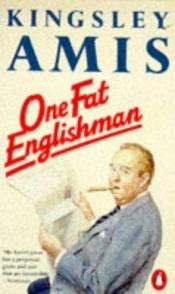 book cover of One Fat Englishman by Kingsley Amis
