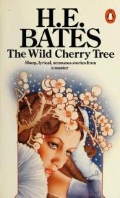 book cover of The wild cherry tree by H.E. Bates