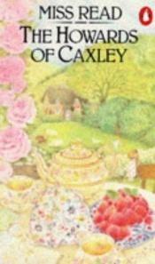 book cover of The Howards of Caxley by Miss Read