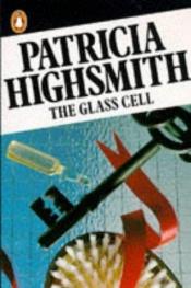 book cover of The Glass Cell by Πατρίσια Χάισμιθ