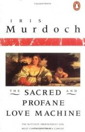 book cover of The Sacred and Profane Love Machine by آیریس مرداک