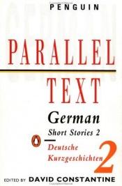 book cover of German Short Stories: Deutsche Kurzgeshichten: Volume 2 (Penguin Parallel Text Series) by Various