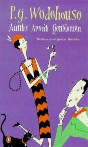 book cover of Aunts Aren't Gentlemen by P. G. Vudhauzs