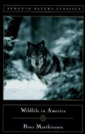 book cover of Wildlife in America by Питер Маттиссен