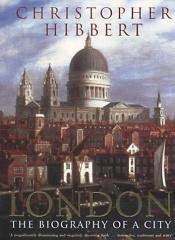 book cover of London: the biography of a city by Christopher Hibbert