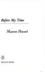 book cover of Before My Time by Maureen Howard