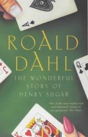 book cover of The Wonderful Story of Henry Sugar by Roald Dahl