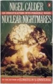 book cover of Nuclear Nightmares: An Investigation into Possible Wars by Nigel Calder