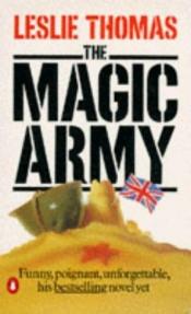 book cover of The Magic Army by Leslie Thomas