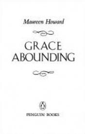 book cover of Grace Abounding by Maureen Howard