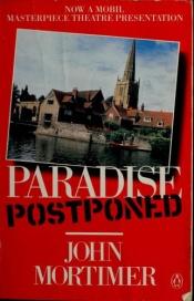 book cover of Paradise Postponed by John Mortimer