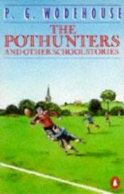 book cover of The Pothunters and Other School Stories by P. G. Vudhauzs