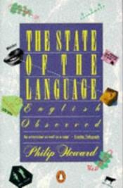 book cover of The state of the language by Philip Howard