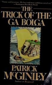 book cover of The trick of the Ga Bolga by Patrick McGinley