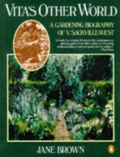 book cover of Vita's Other World: a gardening biography of V. Sackville-West by Jane Brown