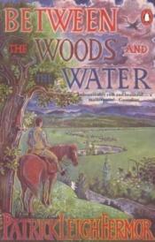 book cover of Between the woods and the water by Sir Patrick Leigh Fermor