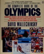 book cover of Complete Book Of The Olympics by David Wallechinsky