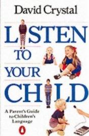 book cover of Listen to Your Child by David Crystal
