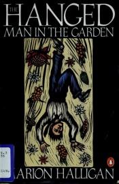 book cover of Hanged Man in the Garden by Marion Halligan