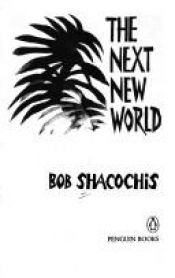 book cover of The Next New World by Bob Shacochis