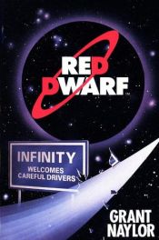 book cover of Red Dwarf: Infinity Welcomes Careful Drivers by Grant Naylor