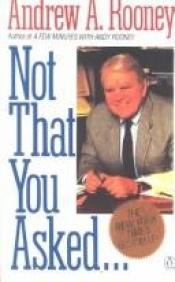 book cover of Not that you asked by Andy Rooney