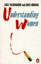 book cover of Understanding Women: A Feminist Psychoanalytic Approach by Luise Eichenbaum