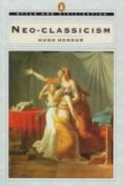 book cover of Neo-Classicism (Style and Civilization) by Hugh Honour