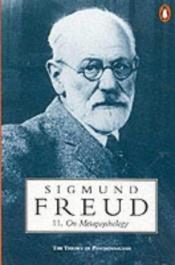 book cover of On Metapsychology - The Theory of Psychoanalysis: "Beyond the Pleasure Principle", "Ego and the Id" and Other Works (Penguin Freud Library) by سيغموند فرويد