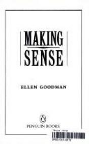 book cover of Making Sense by Ellen Goodman