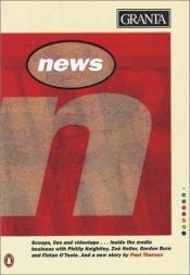 book cover of News (Granta: The Magazine of New Writing) by IAN JACK (EDITOR)