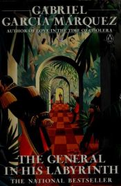 book cover of The General in His Labyrinth by Gabriel García Márquez