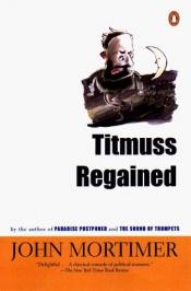 book cover of Titmuss Regained by John Mortimer