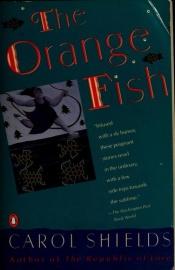book cover of The orange fish by Carol Shields