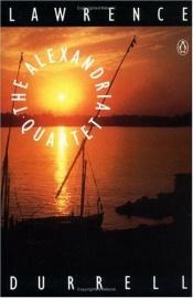 book cover of The Alexandria Quartet : Justine ; Balthazar ; Mount Olive ; Clea by Gerda von Uslar|Maria Carlsson|Walter Schürenberg|لورانس داريل