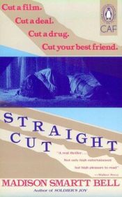 book cover of Straight Cut by Madison Smartt Bell