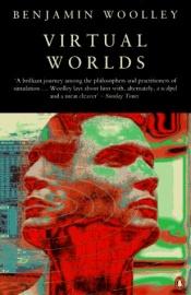 book cover of Virtual Worlds by Benjamin Woolley