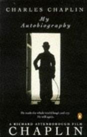 book cover of Charles Chaplin, My Autobiography by Charles Chaplin