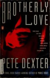 book cover of Brotherly Love by Pete Dexter
