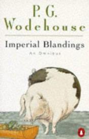 book cover of Imperial Blandings : Pigs Have Wings', 'Full Moon', 'Service With a Smile by P.G. Wodehouse