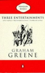 book cover of Three Entertainments: "Gun for Sale; An Entertainment", "Confidential Agent; An Entertainment", "Ministry of Fear; An En by Graham Greene