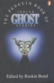 book cover of Penguin Book of Indian Ghost Stories by Ruskin Bond