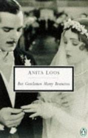 book cover of But Gentlemen Marry Brunettes: 2The Illuminating Diary of a Professional Lady by Anita Loos